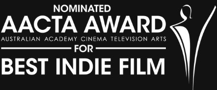 AACTA Award Nominated — Best Indie Film